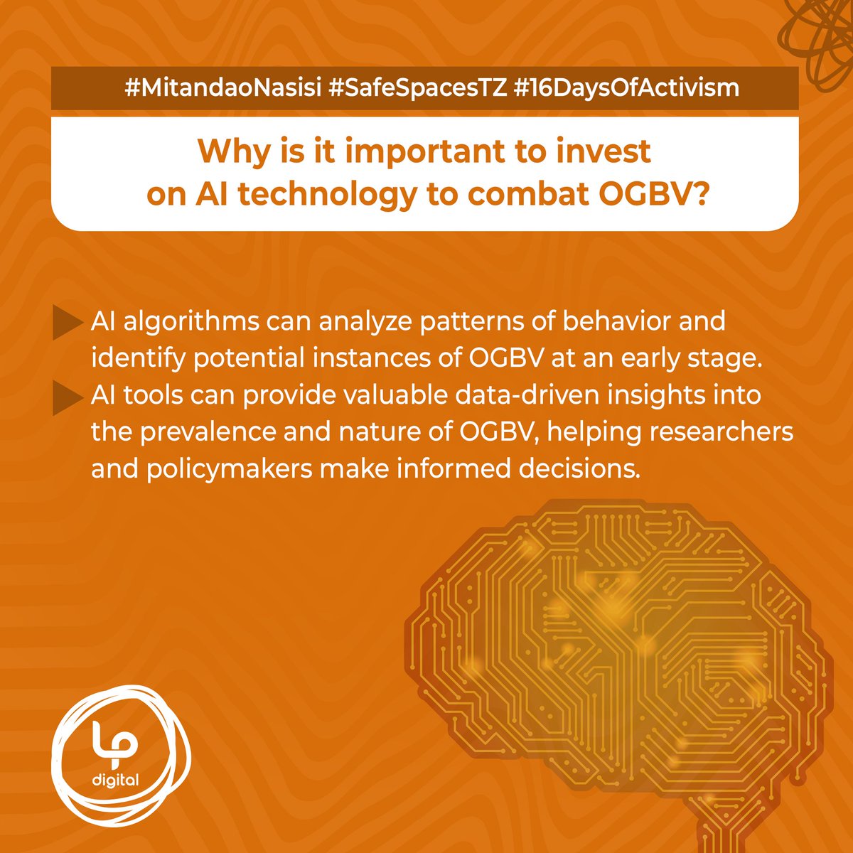 Let us take a stand against OGBV! Investing in AI technology enables early detection through behavior analysis and provides crucial data-driven insights for informed decisions. 

It's time to act.

#16DaysOfActivism #OnlineSafety #SafeSpacesTZ #MitandaoNaSisi #EndOGBV