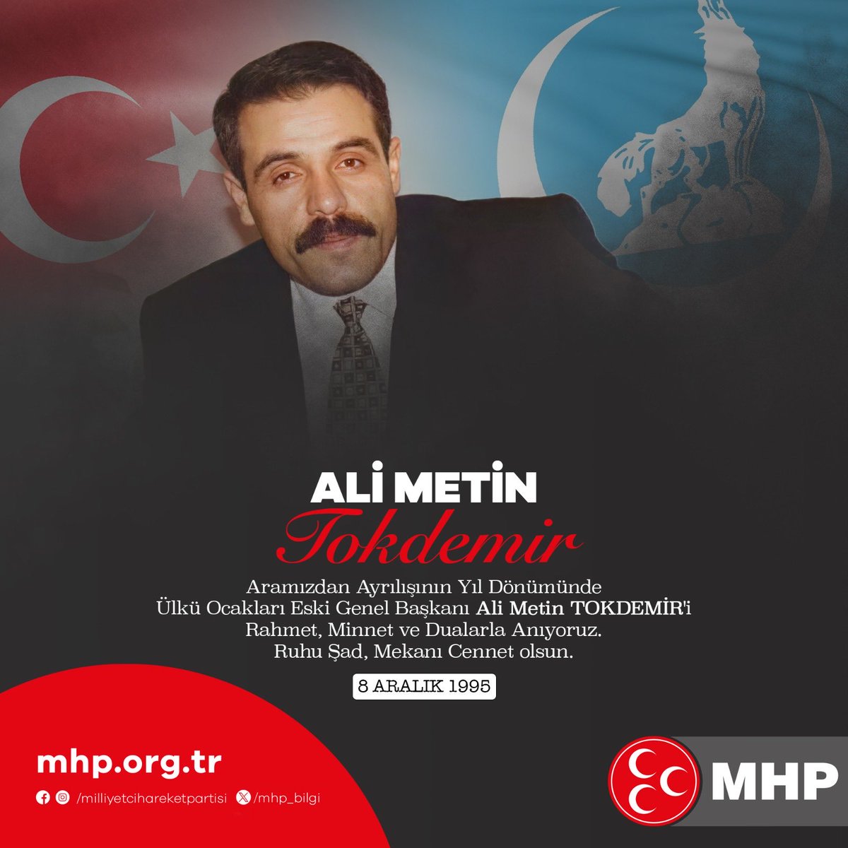 Aramızdan Ayrılışının Yıl Dönümünde Ülkü Ocakları Eski Genel Başkanı Ali Metin TOKDEMİR'i Rahmet, Minnet ve Dualarla Anıyoruz.
Ruhu Şad, Mekanı Cennet Olsun.