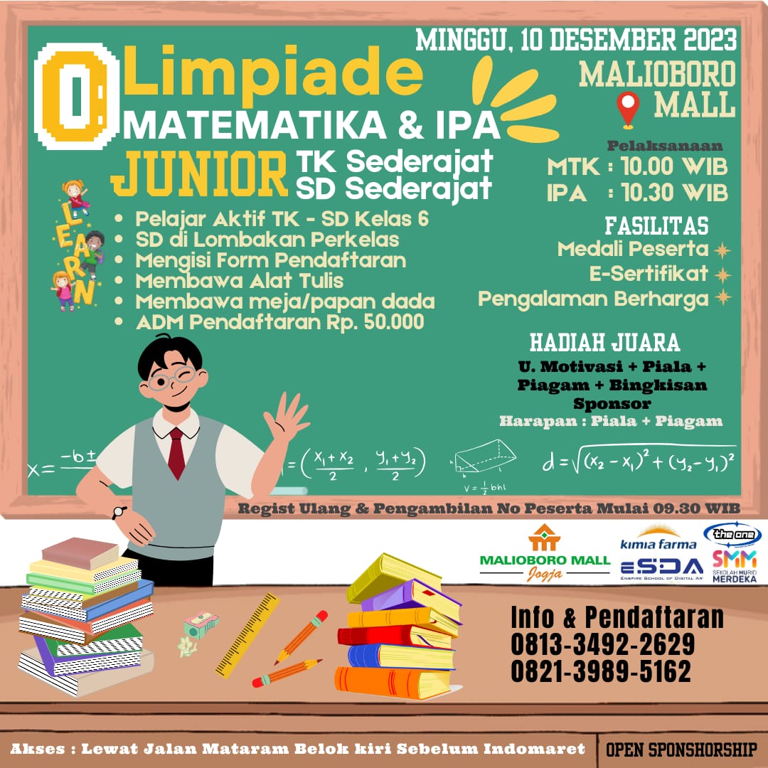 OLIMPIADE MATEMATIKA &amp; IPA JUNIOR. Minggu, 10 Des' 23 mulai jam 10.00 WIB di Lt.1 Malioboro Mall.

Juara I, II, dan III: uang motivasi + piala + piagam + bingkisan.

Biaya reg. 50K.

Info &amp; pendaftaran:0813 3492 2629/ 0821 3989 5162.

#malioboromall #lombajogja #eventjogja