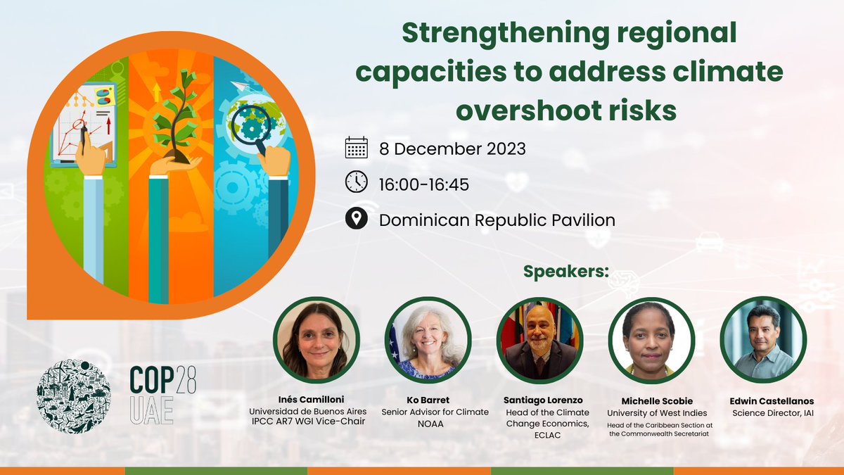 📢Join us #today! @COP28_UAE #COP28UAE 🌎Strengthening regional capacities to address climate overshoot risks With the participation of @DrCCGua, Science Director of the @IAI_news 🗓️8 December 2023 🕐16:00-16:45 📍Dominican Republic Pavilion