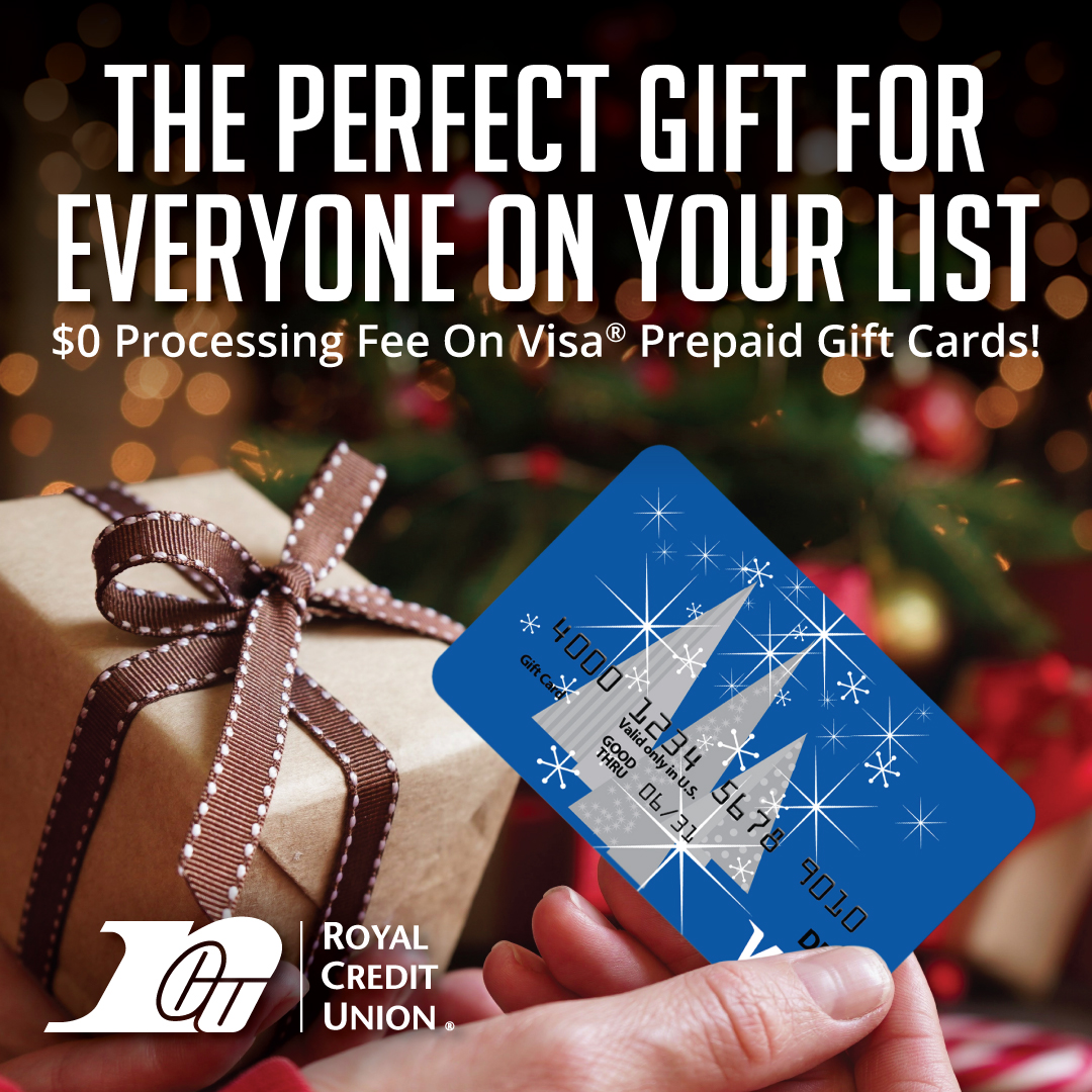 We have the gift that’s perfect for everyone on your shopping list! Our Visa® prepaid gift cards are available now through December 30 at any Royal office with NO processing fee! This offer is part of our Royalty™ Member loyalty program. Learn more at bit.ly/3MRyMtU