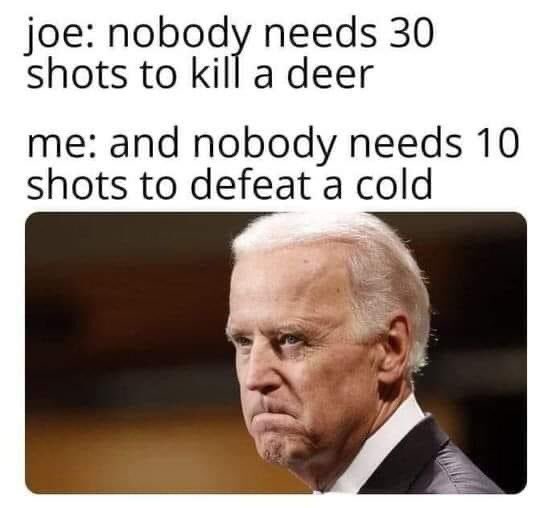 #2A
#Covidfraud
#pureblood
And for record, the Second Amendment wasn’t written in defense of deer, creepy Joe!