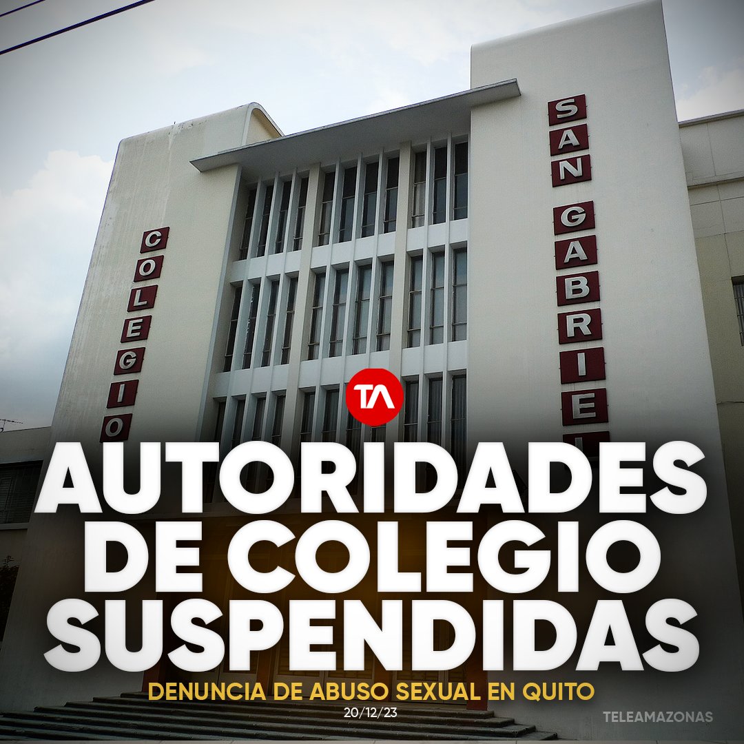 teleamazonasec's tweet photo. #ATENCIÓN | Autoridades del Colegio San Gabriel de Quito suspendidas tras denuncia de abuso sexual. Detalles https://t.co/lkWCYzK1wm https://t.co/3mfYcVA5Dx