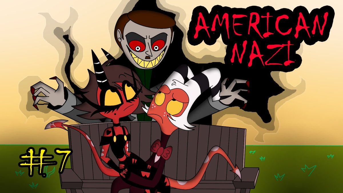 Here is the thumbnail for 'AMERICAN NAZI - Partners In Crime // S1: Episode 7' What's gonna happen, I don't know find out when the episode is released! #HelluvaBoss #AmericanNazi #HelluvaBossFanAnimation #HazbinHotel #HazbinHotelFanAnimation #helluvabossmoxxie #HelluvaBossMillie