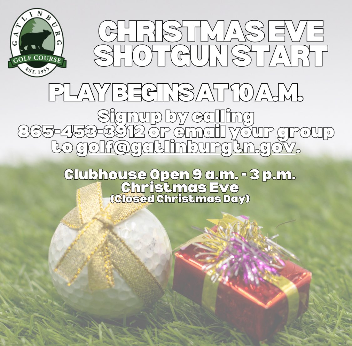 Gatlinburg Golf Course (@gatlinburggolf) on Twitter photo 🎄 Christmas Eve Shotgun Start 🎅 10am this Sunday! Call 865-453-3912 to sign up or email us at golf@gatlinburgtn.gov #gatlinburg #mountaingolfatitsbest #tennessee 🎄 Christmas Eve Shotgun Start 🎅 10am this Sunday! Call 865-453-3912 to sign up or email us at golf@gatlinburgtn.gov #gatlinburg #mountaingolfatitsbest #tennessee