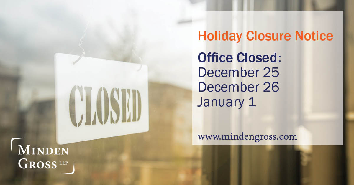 Holiday Closure Announcement! Minden Gross LLP will be closed on Dec 25-26. Please note that we'll also be closed on Jan 1.