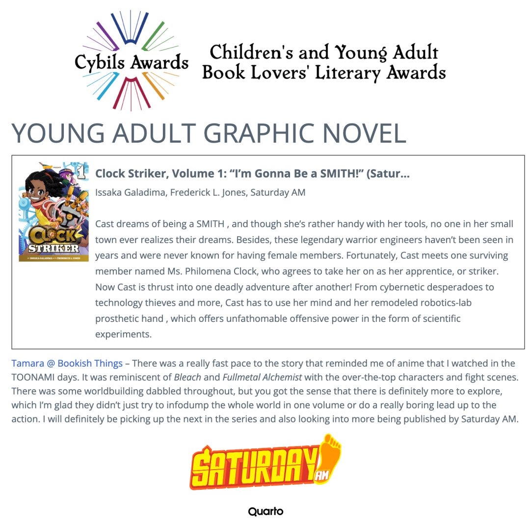 CLOCK STRIKER VOLUME 1 IS NOMINATED FOR @cybilawards!!

Congratulations to @saturday_am founder @FrederickLJones x @gladiskstudio - the creative team!

Read about the #cybils2023 book awards
bit.ly/4aravVx

BUY CLOCK STRIKER via @quartokids
saturday-am.com/graphic-novels/