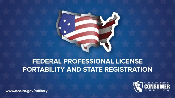 Attention U.S. servicemembers and spouses: For information about Federal Professional License Portability and State Registration & how to register in California, visit dca.ca.gov/military/feder….