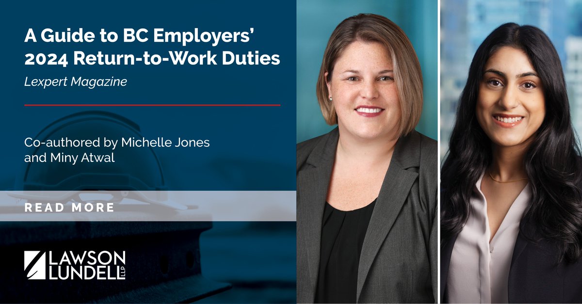 Lawson Lundell lawyers Michelle Jones and Miny Atwal published an article in @Lexpert Magazine titled 'A Guide to BC Employers' 2024 Return-to-Work Duties.' Read more here: lawsonlundell.com/newsroom-news-…