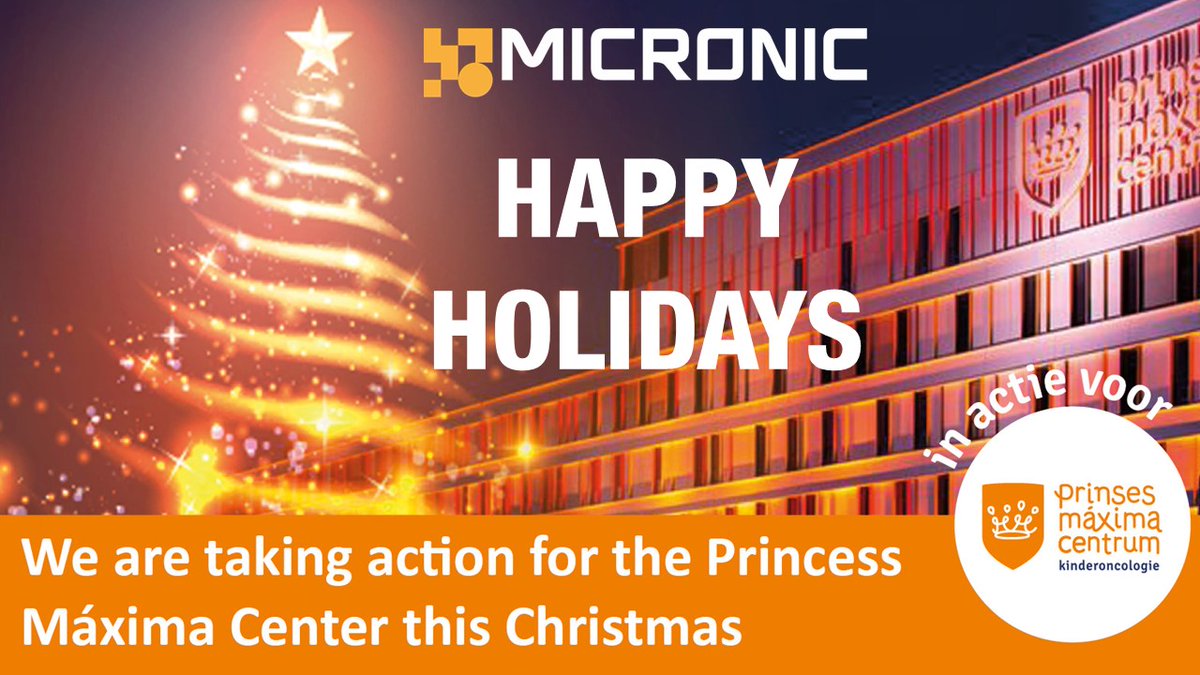 True to our tradition, #Micronic supports a charitable foundation. This year, Micronic supports the @Prinsesmaximac. Together, we make a difference in the lives of children with cancer. We wish you a joyous #holidayseason and a prosperous #NewYear.