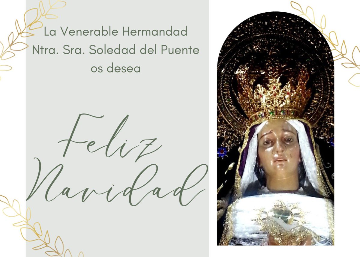 La Venerable Hermandad de Ntra.Sra. Soledad del Puente, os Desea
FELIZ NAVIDAD!🎄