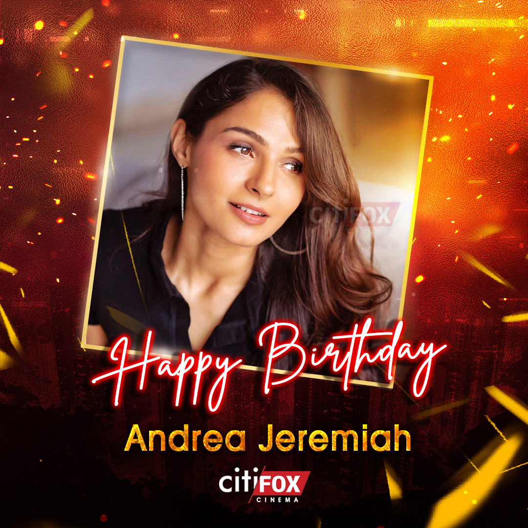 Team #citifoxcinema Wishing the ever gorgeous actor and Playback Singer ✨#AndreaJeremiah a very Happy Birthday!🎂    
#citifox #cinema #HBDAndreaJeremiah #AndreaJeremiah #HDBTAndrea #Birthdaywishes #tamilcinema #singer #Tamilsinger #googlegoogle #Vadachennai #Ayirathiloruvan