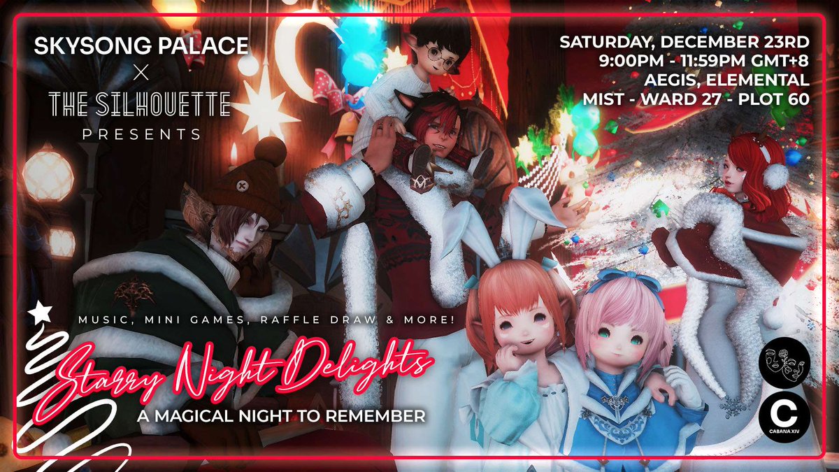 The Skysong Palace x @Silhouette_XIV Collab presents:-

Starry Night Delight

For our last event of the year, we offer you the Starlight vibes with w2g music, mini games, raffle draws &amp; more!

Bring a friend and come join us this Saturday, 23/12/23, 0900 gmt+8, Aegis Mist W27P60.