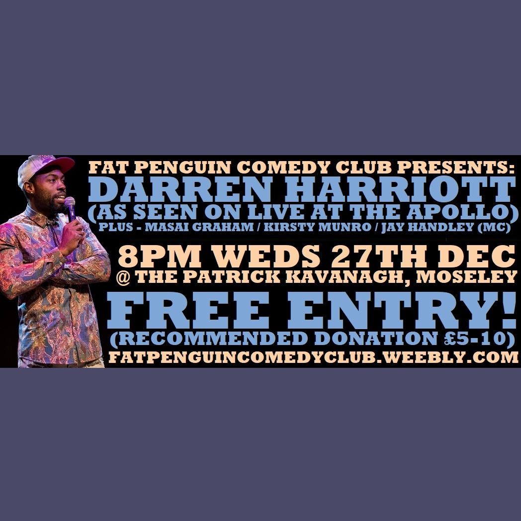 NEXT SHOW!
8PM - WEDS 27TH DEC
@patkavs #moseley #birmingham #westmidlands

HOSTED BY @JayWHandley 

DARREN HARRIOTT headlining! 
@masaigraham opening!
KIRSTY MUNRO in the middle! 

#FreeEntry ! (Rec. Donation £5-10) 

#moseleyevents #birminghamevents