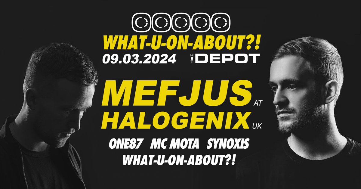 #NEW - WHAT-U-ON-ABOUT on 09.03.2024 The line-up of What-U-On-About?!'s next club night at Het Depot is here, featuring Mefjus (AT), Halogenix (UK), One87, MC Mota & Synoxis! → Grab your tickets here: hetdepot.be/wuoa