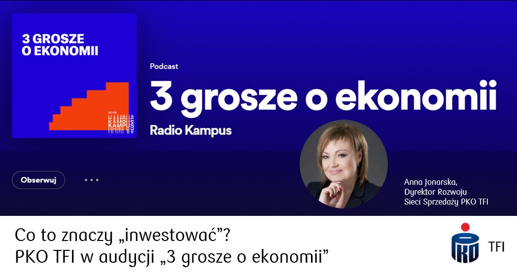O inwestowaniu warto rozmawiać, najlepiej interesująco! Anna Jonarska z PKO TFI opowiedziała w Radio Kampus  czym jest inwestowanie a czym nie jest i jak zrobić ten pierwszy krok..👉open.spotify.com/episode/0VdUjg…. Informacja reklamowa.