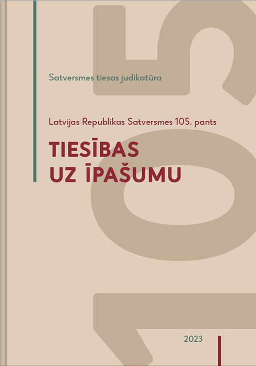 TNA e-grāmatnīcā jau ir pieejama grāmata: “Latvijas Republikas Satversmes 105.pants: Tiesības uz īpašumu. Satversmes tiesas judikatūra”
tnagramatas.tna.lv/lv/product/625