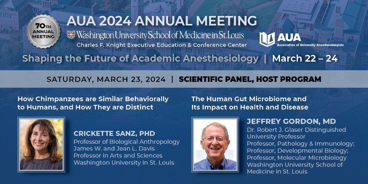 AUA's Scientific Panel/Host Program for #AUA70 will include Crickette Sanz, PhD & Jeffrey Gordon, MD | Register for the 2024 AUA Annual Meeting: buff.ly/3Nyu5Vh | @avidan_michael @SShaefi @HarrietHopfMD @WUSTLmed @WUSTLAnthro @WUSTLbioanthro @WUSTL_AnesRsrch @WUSTL