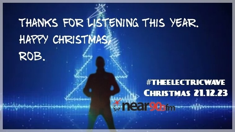 'Thanks all for listening to #theelectricwave during '23'. Not live in studio tonight, but have recorded a Christmas Special which you can hear from 7pm on @nearfm I'll be live again to kick start '24 on 4th Jan! Thanks again, Happy Christmas & an even Happier New Year... Rob.