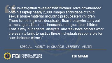 FBI Miami's West Palm Beach Resident Agency investigated this child sexual exploitation material case where Michael T. Dolce was sentenced to 48 months in prison. Learn more: ow.ly/8mu750Ql1GL