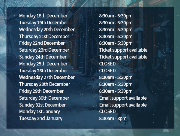 As 2023 comes to a close, we'd like to wish you all the happiness of the festive season. We'll still be here if you need us for anything, please see our opening hours below. Happy Christmas! 🎄