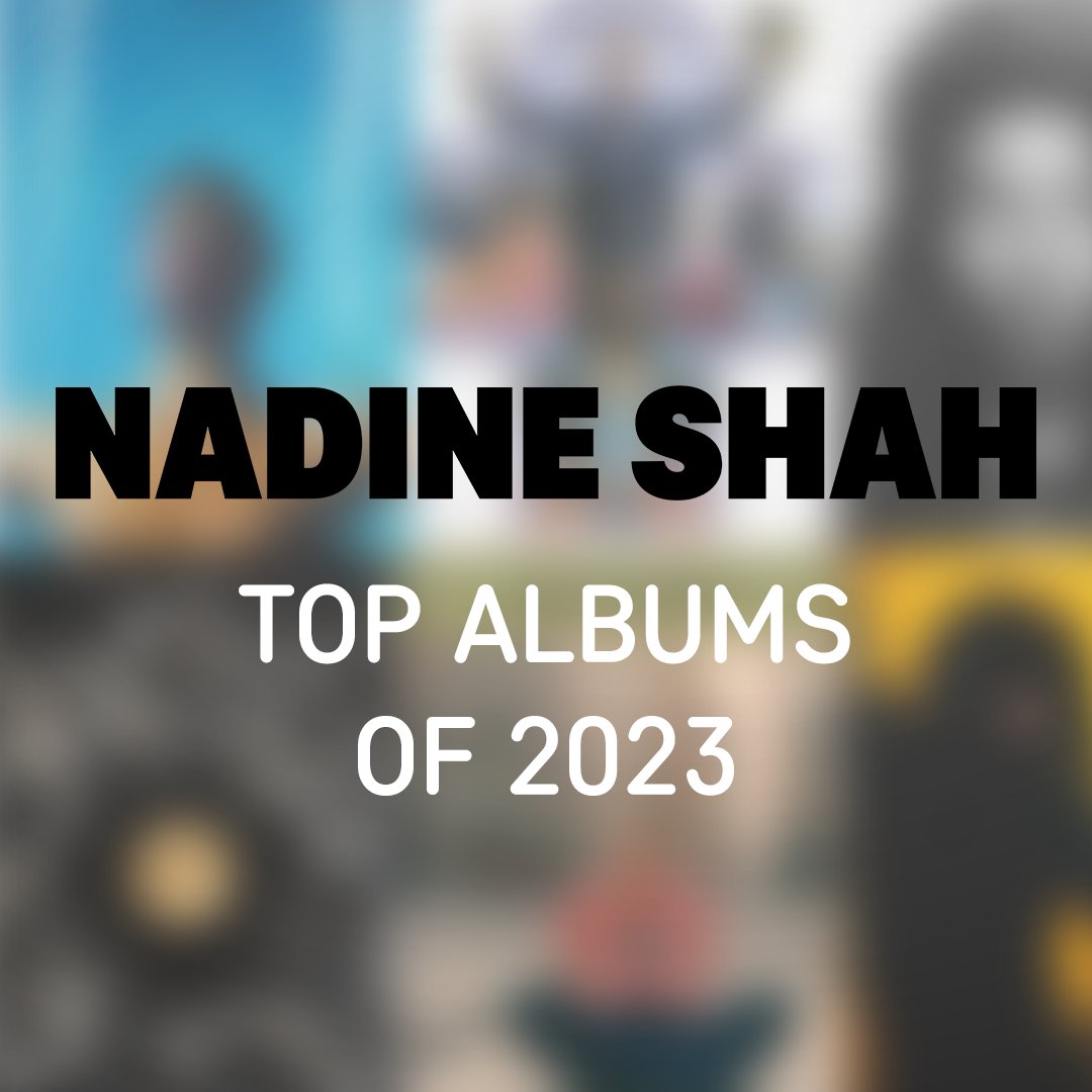 Here are the albums that Nadine's been digging into in 2023... 'Nadine Shah's Top Albums of 2023' SHAH HQ X (1/3)
