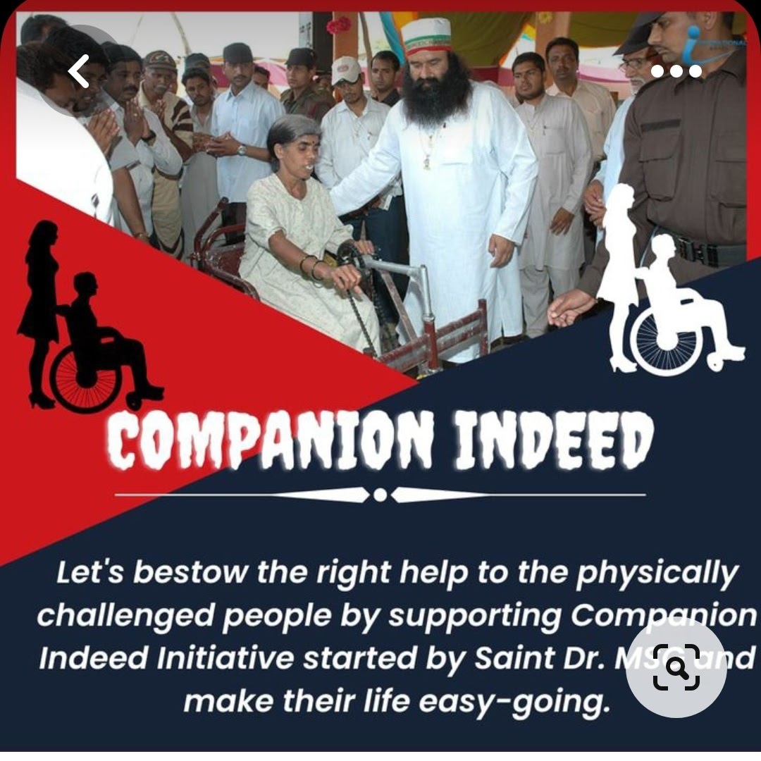 Making life handicaped independence by Saint  MSG ,strengthen will power of physically challenged people started an initiative name #CompanionInNeed under which will share callipers, wheelchairs, crutches  are given to handicapped people provided treatment also by DeraSchaSauda.