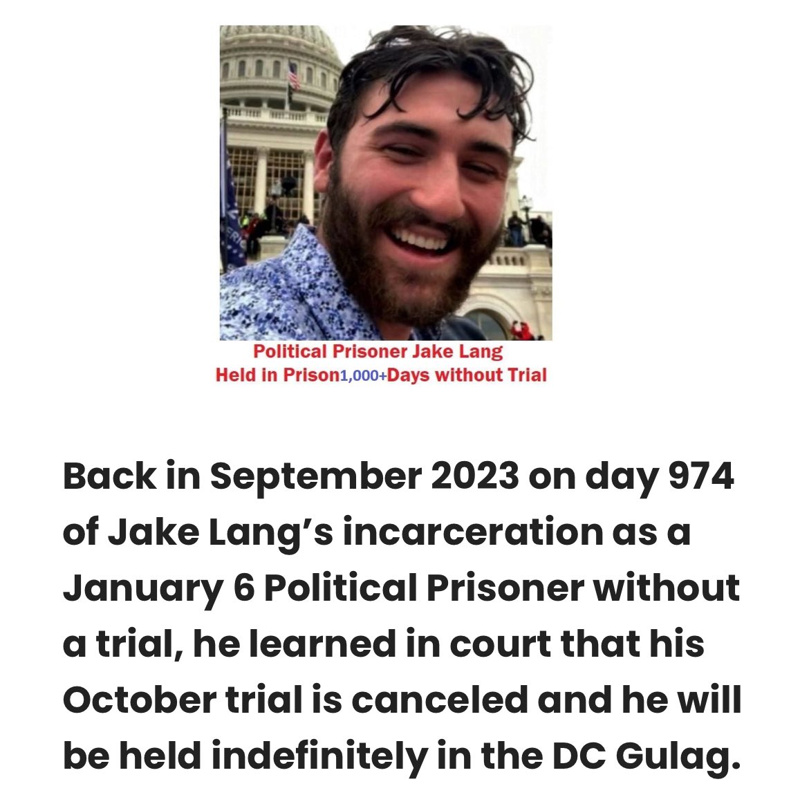 J6 political prisoner Jake Lang has been held in jail for 1000 days with NO TRIAL! His October trial date was canceled and his new trial date is Sept 2024. This is OUTRAGEOUS!! 😡