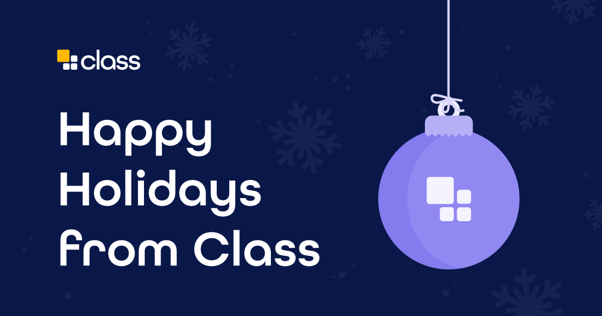 Wishing our incredible community a season filled with joy, learning, and cherished moments. Happy holidays from all of us at Class! 💻 🌟 #HappyHolidays #SeasonsGreetings