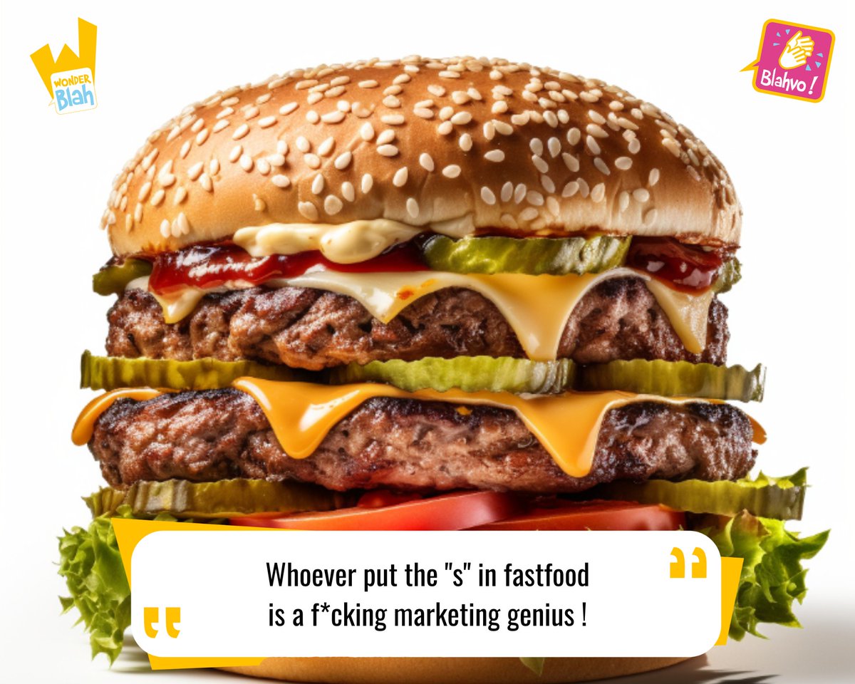 WonderBlahs's tweet photo. "Whoever put the "s" in fastfood is a f*cking marketing genius !"
More inspirational Blahs on the new LiBlahry @ https://t.co/twaQspRfkF
Feel free to download, share and use them for your own needs.
#quotes, #inspirationalblahs, #fastfood, #marketing, #blahs, #blaheconomy https://t.co/xiGDa9ZBaw