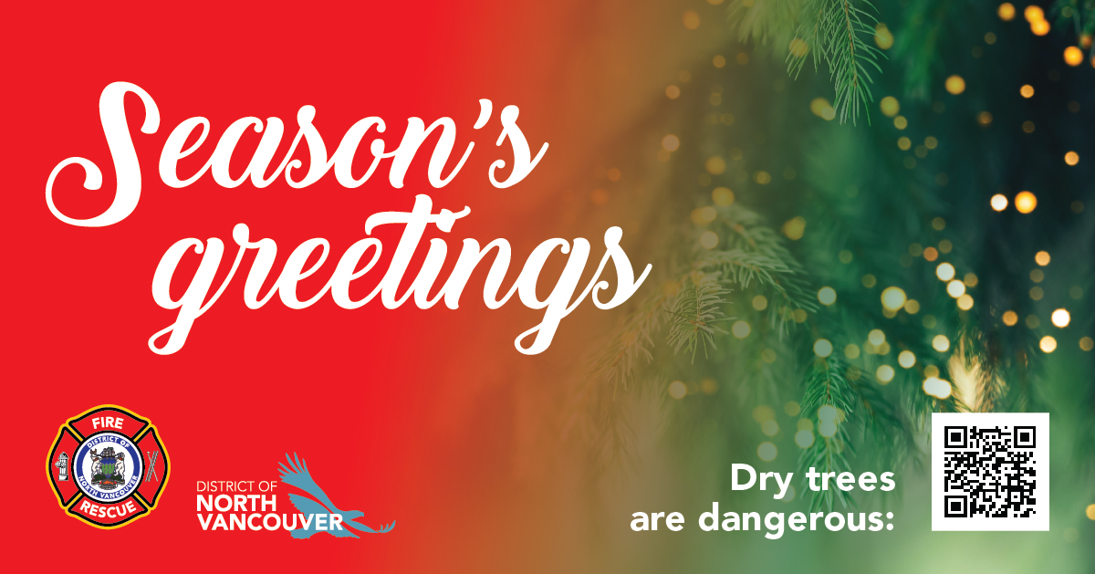 Happy Holidays from the District of North Vancouver Fire Department. Check the QR code for seasonal safety tips.