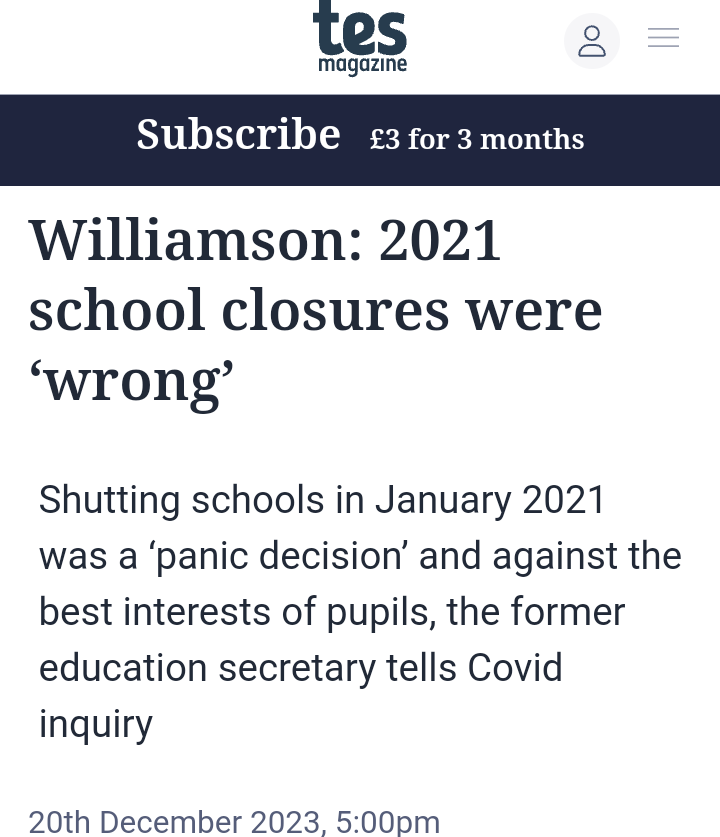 "The former education secretary added that, by the end of 2020, there was 'unequivocal evidence' that closing schools was 'damaging for children’s education, development and health'...." TES

As the only headteacher in the UK to point this out at the time (even though others