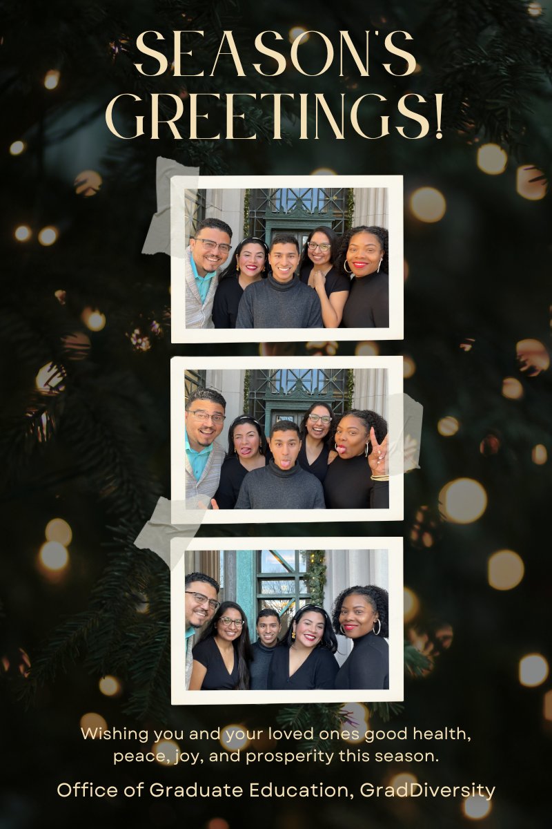 Wishing you and your loved ones good health, peace, joy, and prosperity this season. - Office of Graduate Education, GradDiversity