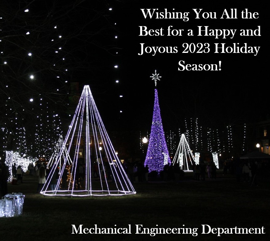 Mechanical Engineering wants to wish everyone a safe and joyous holiday season! Tennessee Tech will close today at 2:00 p.m., and offices will reopen on Tuesday, January 2, 2024. Season's Greetings from M.E. to YOU! #TNTechME