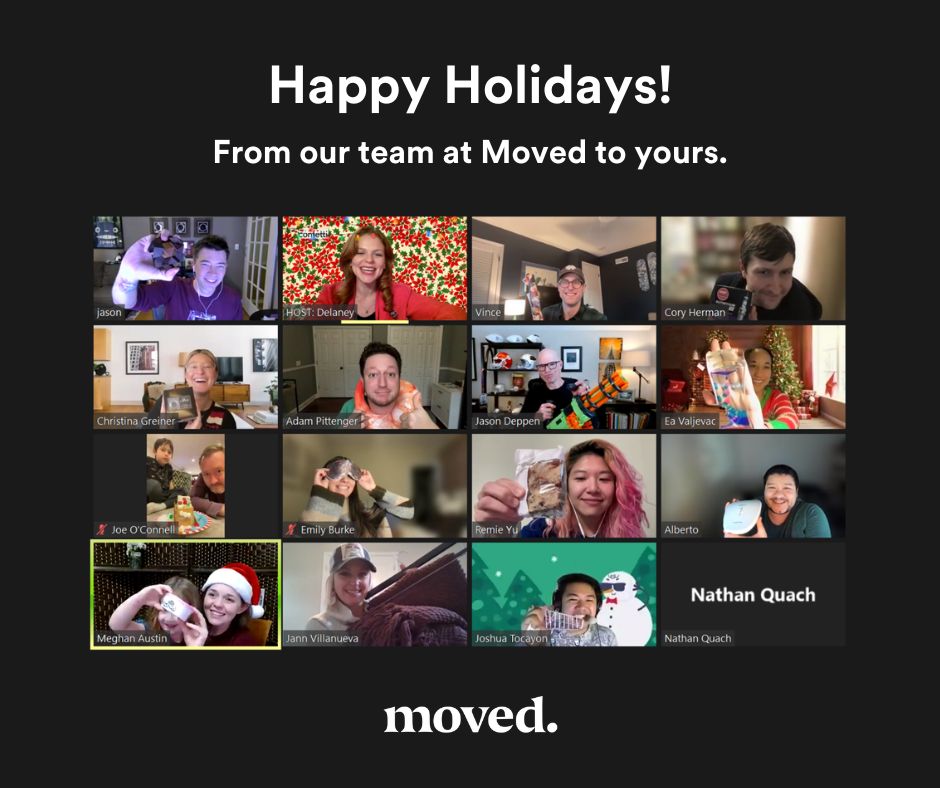Sending virtual cheers from our #TeamMoved holiday bash!

Wishing our incredible team, clients, partners, and industry friends a happy holiday season from all of us at Moved. ✨