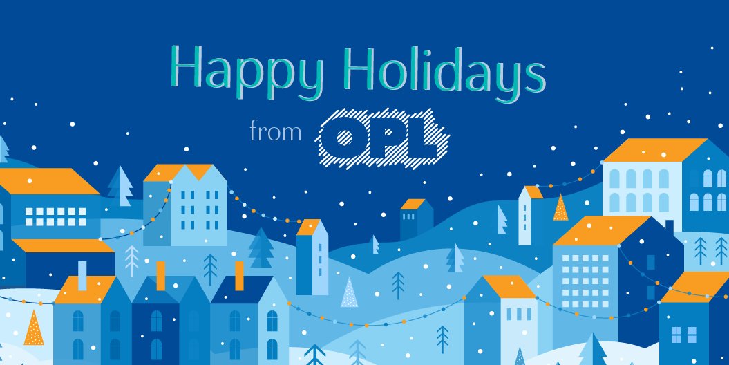 Please note all OPL branches will be closed on December 24, 25, 26, 31 and January 1 for the holidays. For more information, visit opl.ca/locations. Wishing you all a safe and happy holiday season!