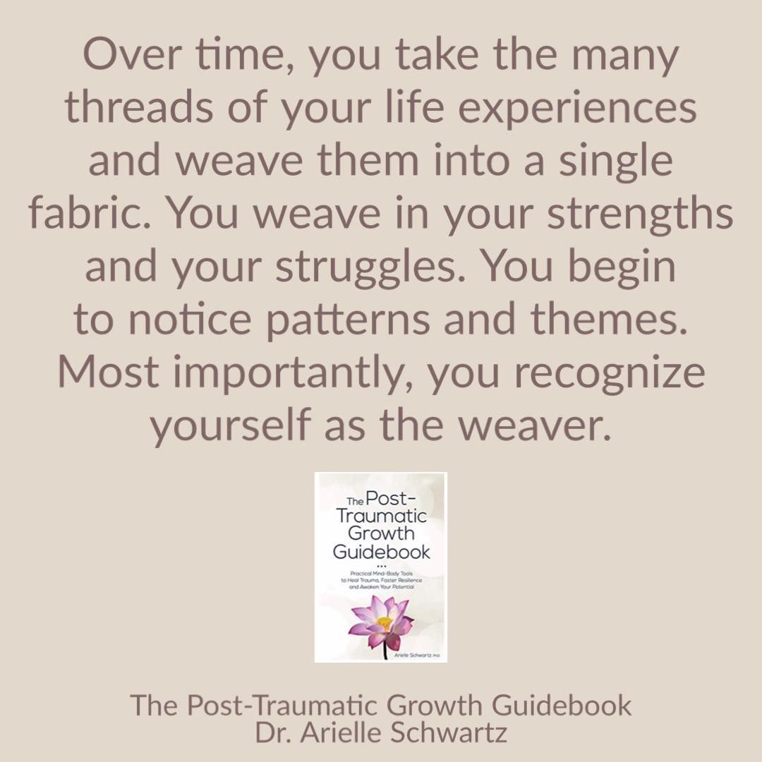 'Over time, you take the many threads of your life experiences and weave them into a single fabric. You weave in your strengths and your struggles. You begin to notice patterns and themes.' -Arielle Schwartz, 📕: buff.ly/41uQSb1 #PostTraumaticGrowth #Trauma
