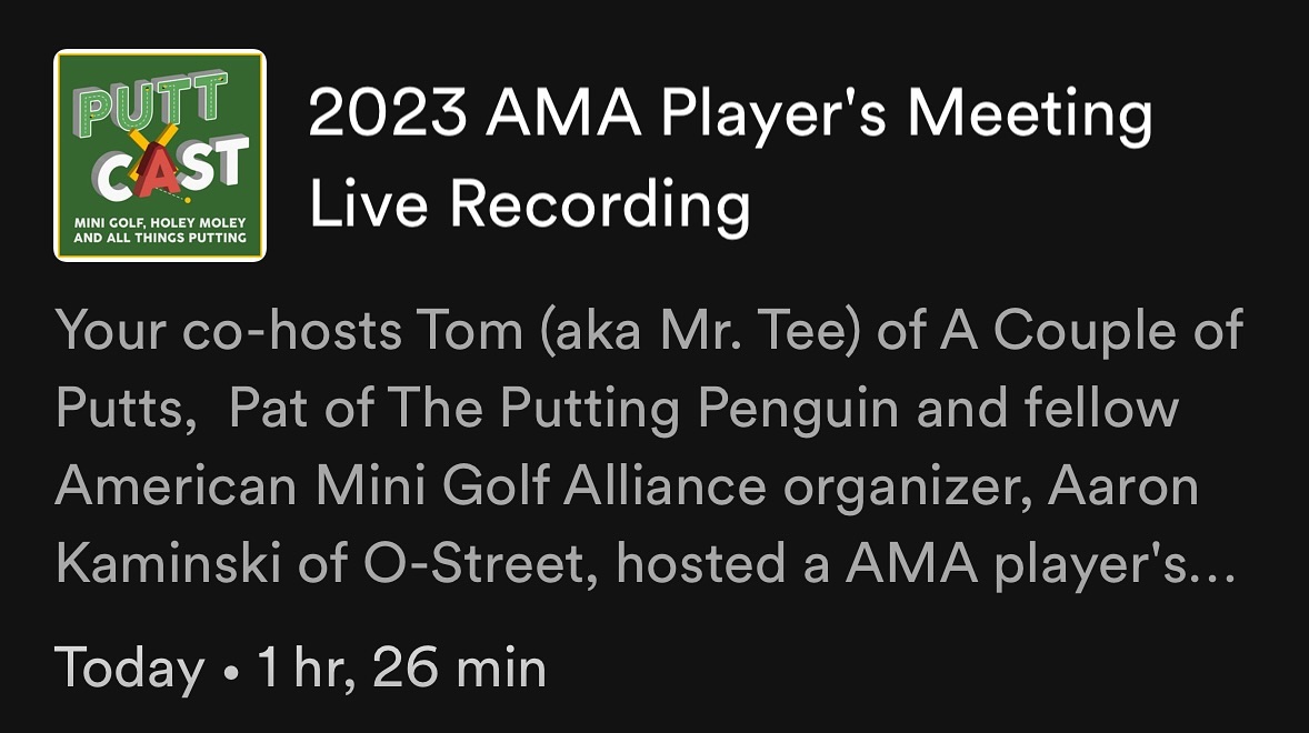 Putt Cast (@puttcastmini) on Twitter photo One of two recent episodes that dropped lately. This one is the audio from the 12/7 <a href="/AMAMiniGolf/">American Mini Golf Alliance</a> virtual players meeting. You can hear more about their 2023 season and upcoming plans for 2024.
#minigolf #miniaturegolf #podcast #AMAminigolf #tournament One of two recent episodes that dropped lately. This one is the audio from the 12/7 <a href="/AMAMiniGolf/">American Mini Golf Alliance</a> virtual players meeting. You can hear more about their 2023 season and upcoming plans for 2024.
#minigolf #miniaturegolf #podcast #AMAminigolf #tournament