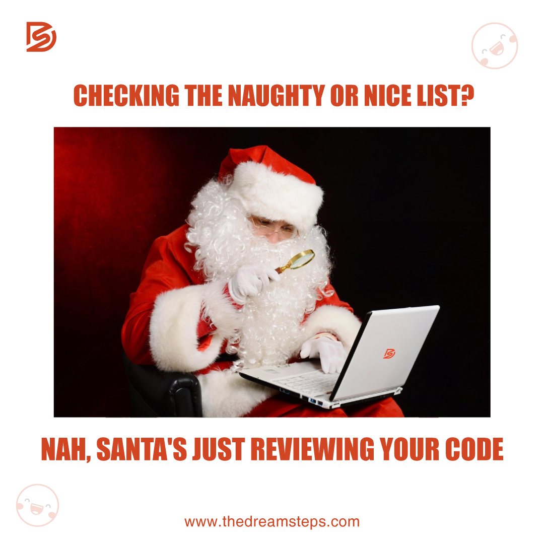 DreamStepsTech's tweet image. Santa&apos;s in the tech spirit this year, skipping the Naughty or Nice list for a thorough code review!

Who needs presents when your code is clean and efficient?

#TechSanta #CodeReviewTime #Memes #FunnyMemes #FunFriday #Santa #SantaMemes #JustForFun #Dreamers #TeamDreamSteps