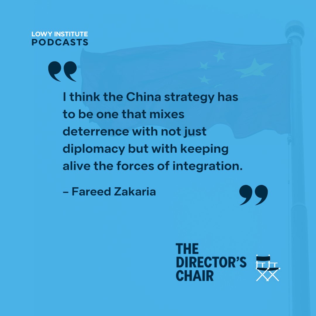 🎧In the final episode of The Director's Chair for 2023, @FareedZakaria argues Australia and the US should use a mixture of diplomacy and deterrence when dealing with China. lowyinstitute.org/publications/f…