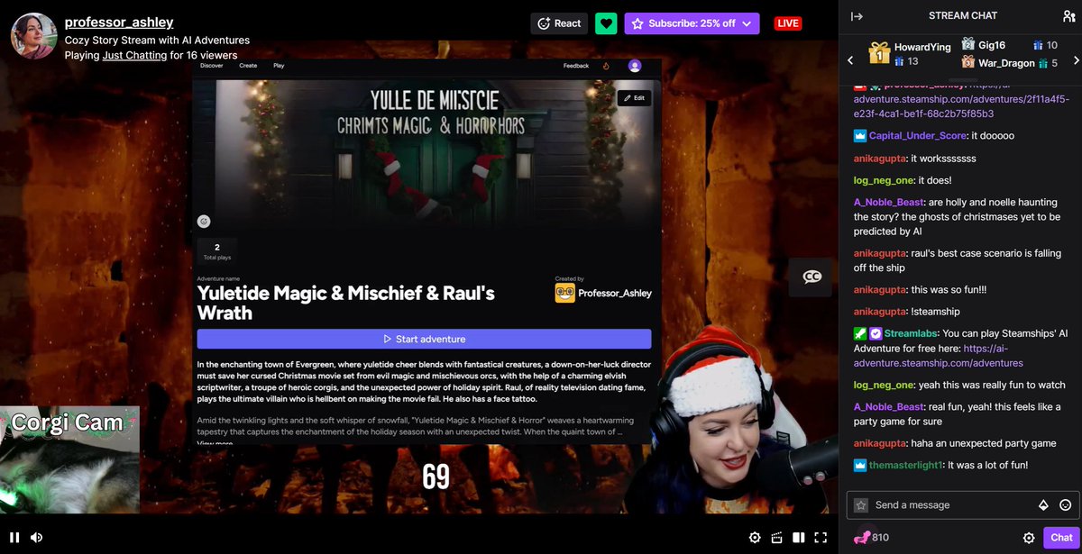 And that's a wrap on <a href="/GamerGrrl/">Professor_Ashley</a>'s AI Adventure livestream. Caroling orcs, eldritch elves, cruise-bound corgis and meat-bedecked Christmas trees: the Yuletide adventure game we created together onstream was as insane (and cursed!) as we hoped. Play it: ai-adventure.steamship.com/adventures/2f1…