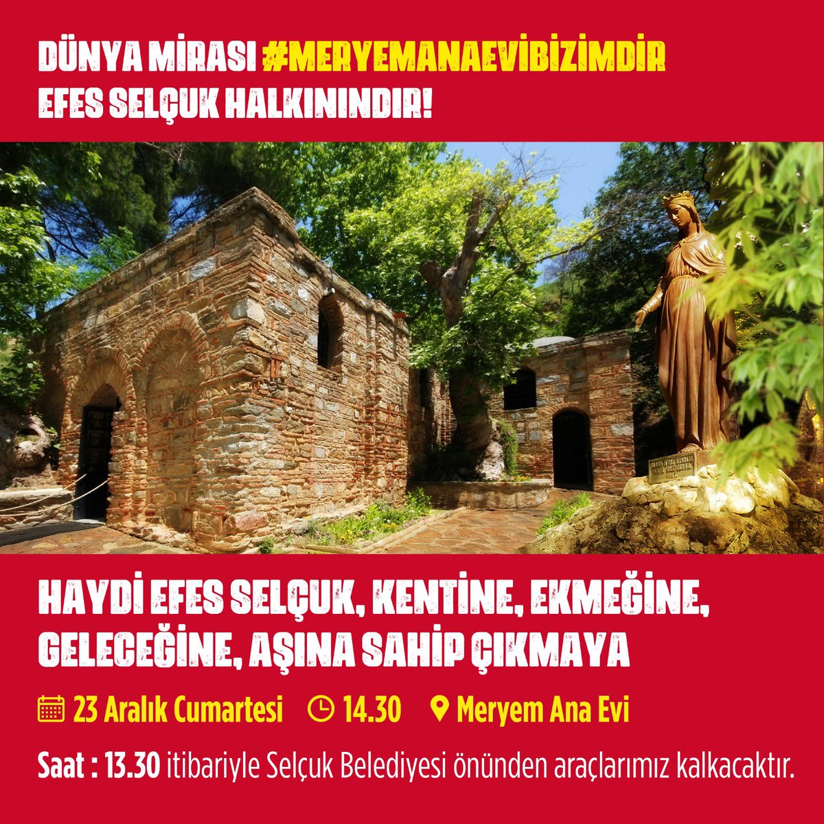 Dünya mirası #MERYEMANAEVİBİZİMDİR, Efes Selçuk Halkınındır! Haydi Efes Selçuk, kentine, ekmeğine, geleceğine, aşına sahip çıkmaya...