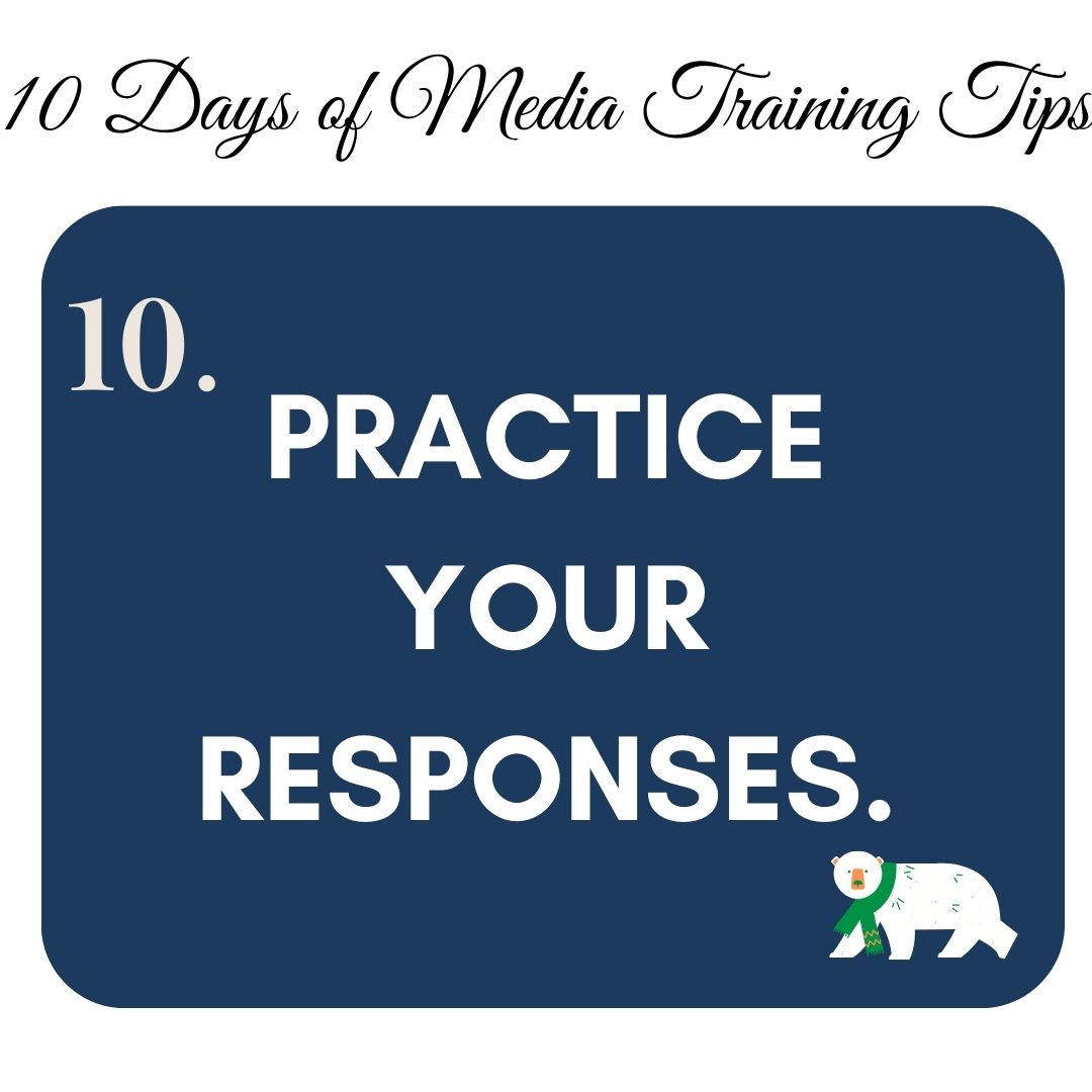 Practice responding to potential questions that may arise during the interview. Rehearse answers out loud. It is one thing to see notes written down but getting comfortable with the words and how they are expressed is essential.

#daysofchristmas #mediatraining #christmas #media