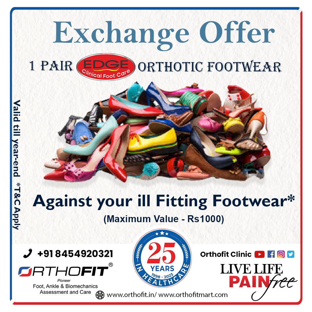 Exchange Offer

#orthofit #orthofitclinic #edgefootwear #OrthoticFootwear #footandanklepain #footwearforheelpain #Exchangeoffer #edgeorthoticfootwear #podiatry #podiatrist #ChaitanyaShah #footandanklecareclinic #correctivefootwear #orthofitmart #livelifepainfree #walkfitwalkfree