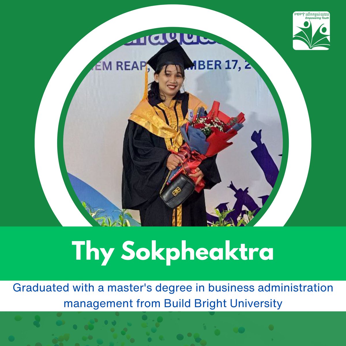 #Congratulations, Thy Sopheaktra, former PEPY Senior Accounting, on her graduation day!
December 17 was Sopheaktra's special day, her graduation day for a master’s degree in #business administration #management from Build Bright University! 🎓💼