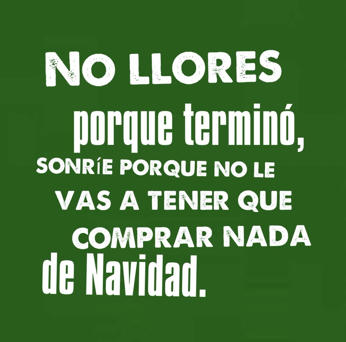 NO LLORES porque terminó, SONRIE PORQUE NO LE VAS A TENER QUE COMPRAR NADA de Navidad.
.
.
.
#navidad #sontie -#regalosdenavidad🎄 #navidad2023 #amor #paz #dabiduria #sonrisas #terminaron #seacabo