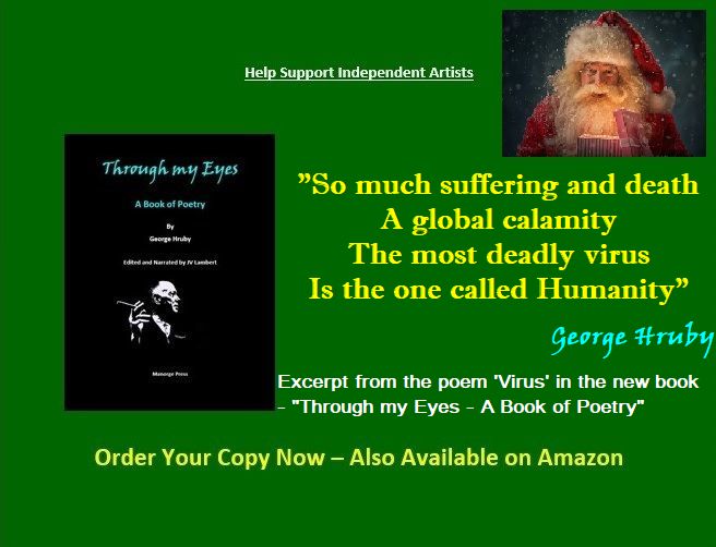 *Help Support Independent Artists*

See more of the International Poet’s works at: georgehruby.org

#georgehruby #poetry #PoetryCommunity #WritingCommunity #ArtisticPoets #GeorgeHruby #poetsoftwitter #PoetsTwitter #poetsofig #poets #poetsandwriters #poem #authors #books