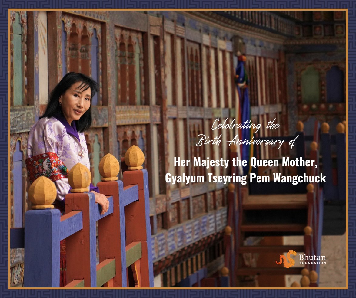 Wishing a heartfelt happy birthday to Her Majesty Gyalyum Tseyring Pem Wangchuck, our beloved Queen Mother and co-chair of the Bhutan Foundation. We honor her guidance and leadership, and pray for her happiness, health, and a long life.