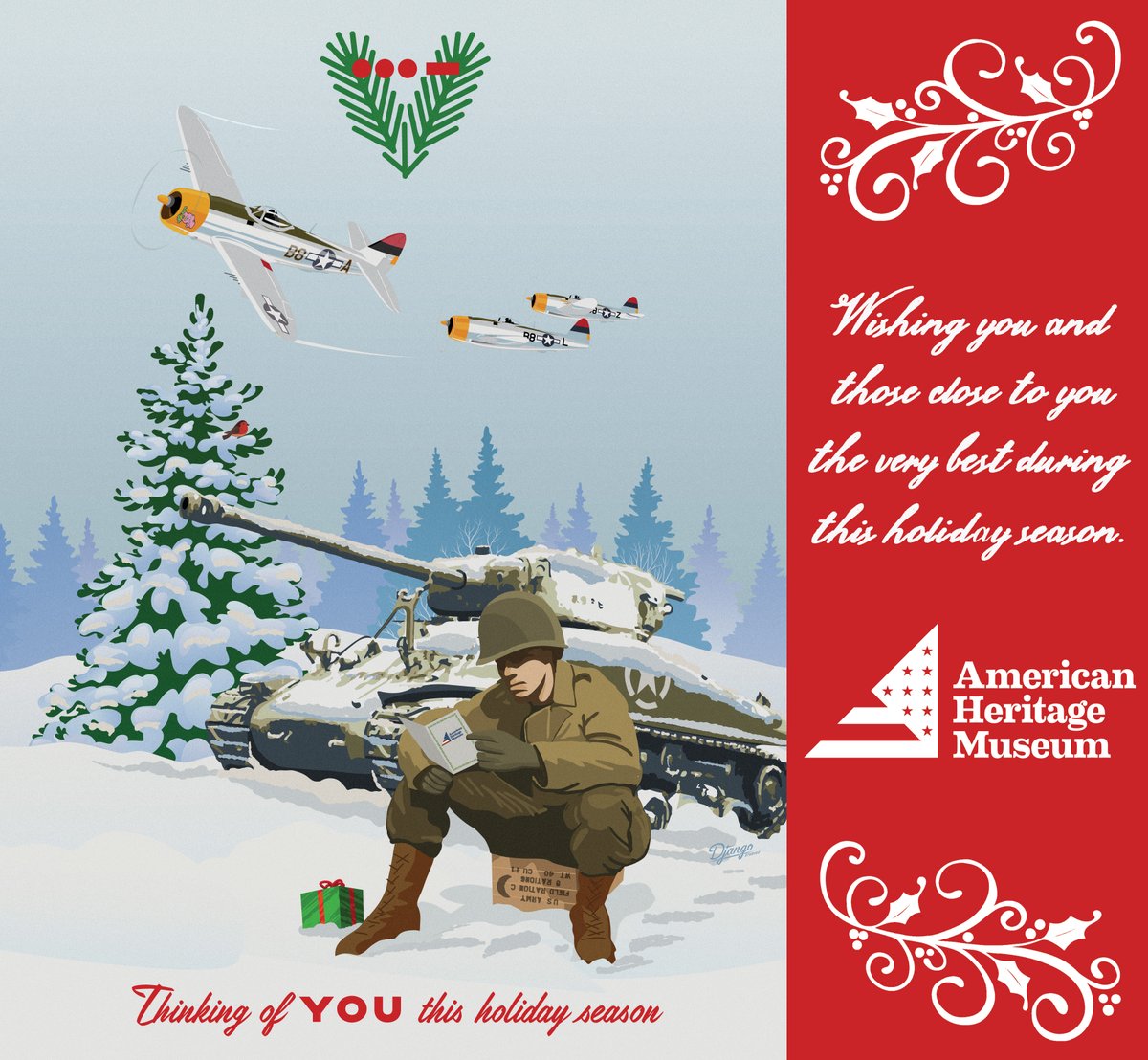 The staff and volunteers of the American Heritage Museum wish you and those close to you the very best during this holiday season! Thank you for helping us keep history alive... for those who we will always remember... so those in our future will never forget.