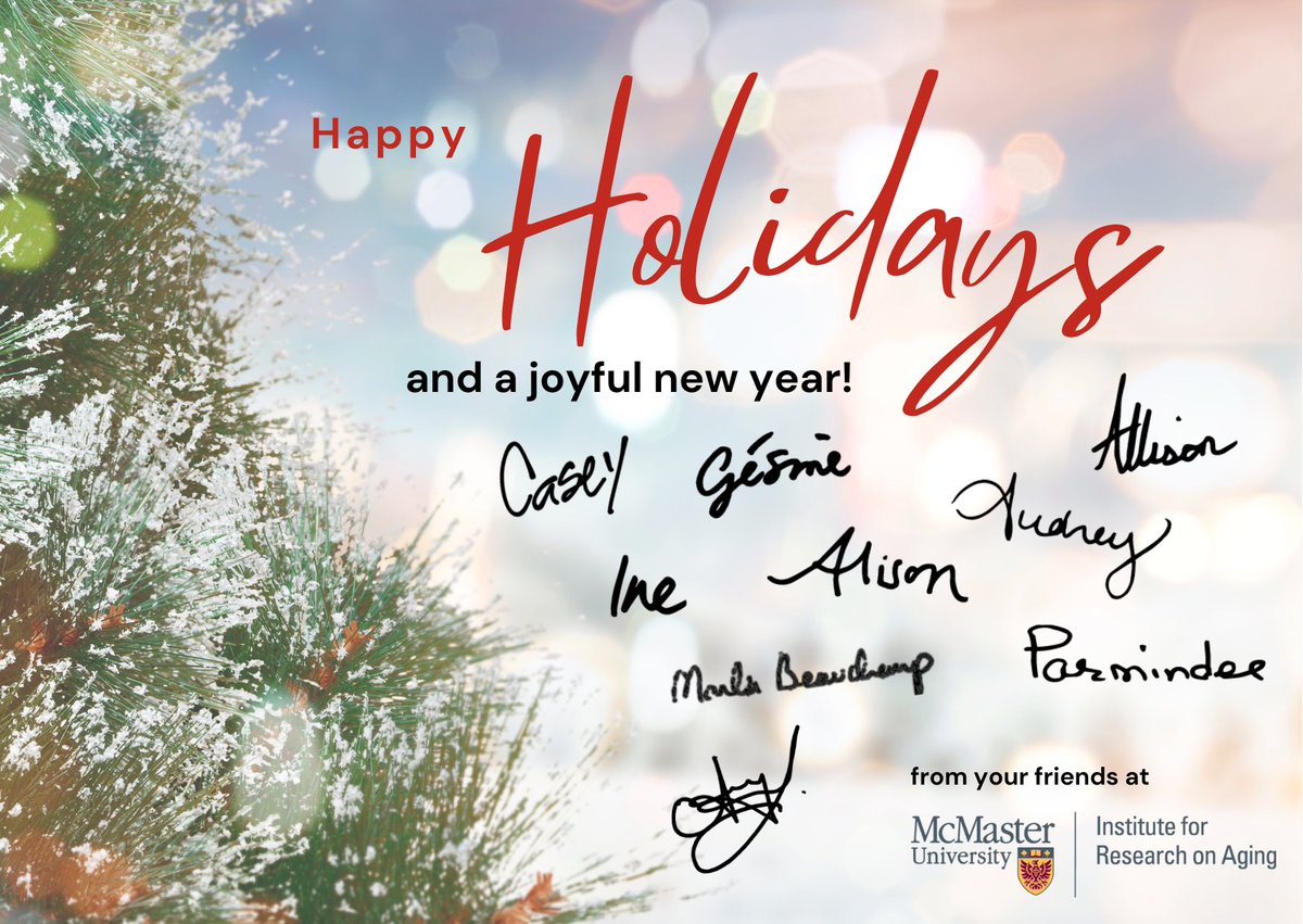 All of us at the McMaster Institute for Research on Aging wish you and yours a happy holiday break. We will be returning to work January 3, 2024. Happy holidays and a safe and joyful new year!